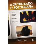 O OUTRO LADO DA FOTOGRAFIA - SERA QUE CONHECEMOS REALMEMNTE AS PESSOAS QUE AMAMOS