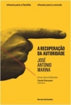 A RECUPERACAO DA AUTORIDADE - CHAVES PARA A FAMILIA / CHAVES PARA A ESCOLA
