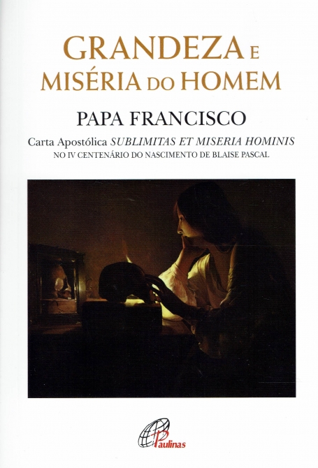 GRANDEZA E MISERIA DO HOMEM
