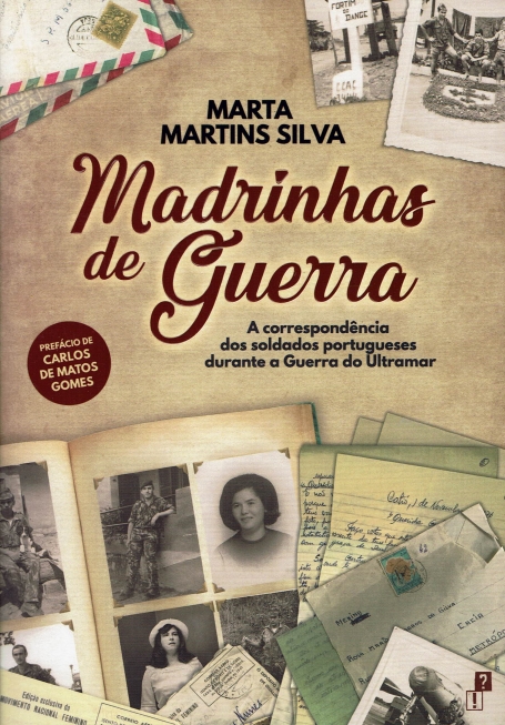 MADRINHAS DE GUERRA - A Correspondência dos Soldados Portugueses durante a Guerra do Ultramar