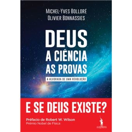 DEUS A CIÊNCIA AS PROVAS - A ALVORADA DE UMA REVOLUÇÃO