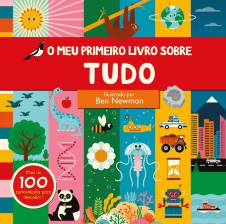 O MEU PRIMEIRO LIVRO SOBRE TUDO mais de cem curiosidades para descobrir