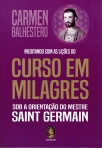 MEDITANDO COM AS LIÇÕES DO CURSO EM MILAGRES SOB A ORIENTAÇÃO DO MESTRE SAINT GERMAIN