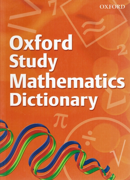 OXFORD STUDY MATHEMATICS DICTIONARY
