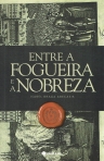 ENTRE A FOGUEIRA E A NOBREZA