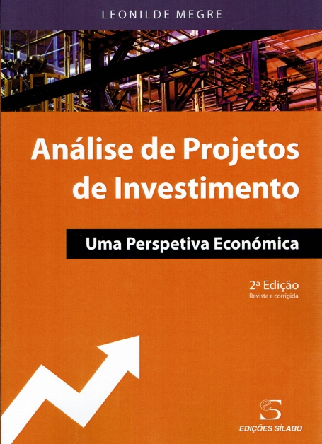 ANALISE DE PROJETOS DE INVESTIMENTO - UMA PERSPECTIVA ECONOMICA 2 EDICAO