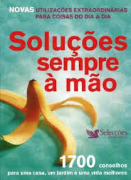 SOLUCOES SEMPRE A MAO - 1700 conselhos para uma casa, um jardim e uma vida melhores