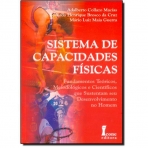 SISTEMA DE CAPACIDADES FISICAS - fundamentos teoricos, metodologicos e cientificos que sustentam seu desenvovlimento no homem