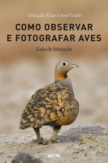 COMO OBSERVAR E FOTOGRAFAR AVES - Guia de Iniciação