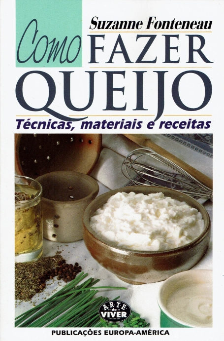 COMO FAZER QUEIJO tecnicas materiais e receitas - COLEÇÃO ARTE DE VIVER 196