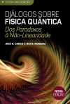 DIALOGOS SOBRE FISICA QUANTICA - DOS PARADOXOS A NAO-LINEARIDADE