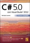 C# 5.0 COM VISUAL STUDIO 2012 - CURSO COMPLETO