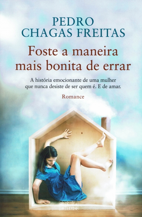 FOSTE A MANEIRA MAIS BONTA DE ERRAR a historia emocionante de uma mulher que nunca desiste de ser quem é. E de amar