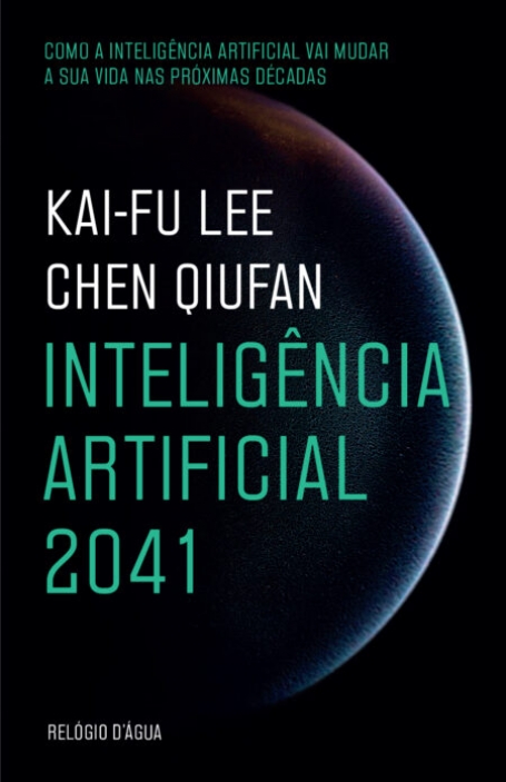 INTELIGÊNCIA ARTIFICIAL 2041 - Dez Visões para o Nosso Futuro