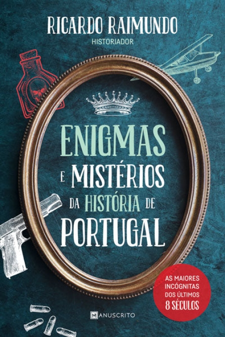 ENIGMAS E MISTERIOS DA HISTÓRIA DE PORTUGAL