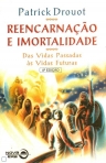 REENCARNACAO E IMORTALIDADE - das vidas passadas as vidas futuras