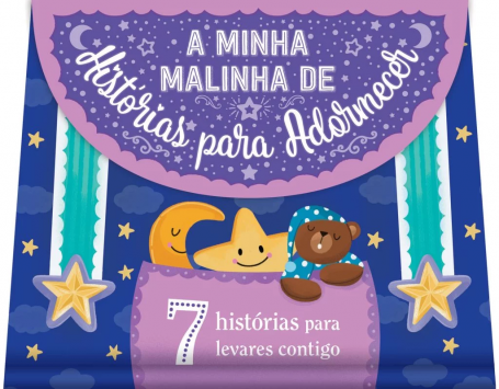 A MINHA MALINHA DE HISTÓRIAS PARA ADORMECER - 7 histórias para levares contigo