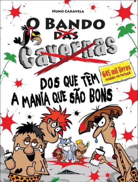 BANDO DAS CAVERNAS 28 - O BANDO DOS QUE TÊM A MANIA QUE SÃO BONS