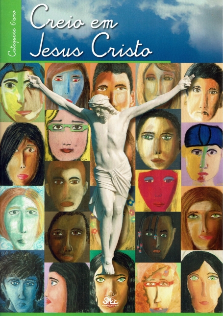 CREIO EM JESUS CRISTO 6º ANO - CATECISMO