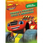 BLAZE - TODOS A POSTOS - TOCA A BRINCAR LIVRO DE ATIVIDADES