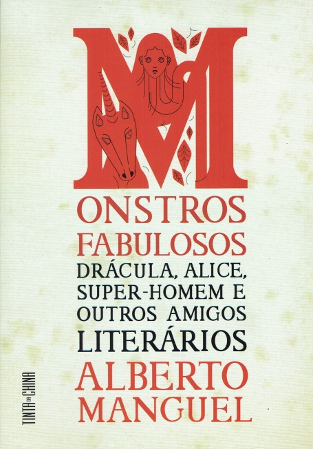 MONSTROS FABULOSOS - DRÁCULA, ALICE, SUPER-HOMEM E OUTROS AMIGOS LITERÁRIOS