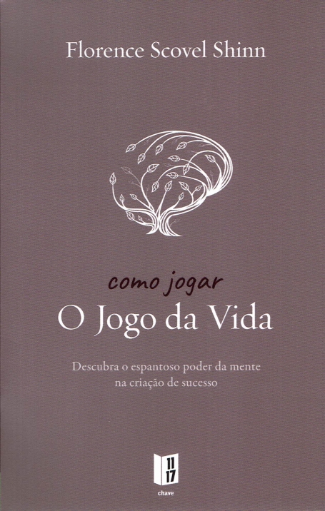 COMO JOGAR O JOGO DA VIDA - descubra o espantoso poder da mente na criaçao de sucesso Nº475