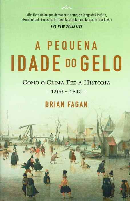 A PEQUENA IDADE DO GELO - como o clima fez a historia 1300-1850