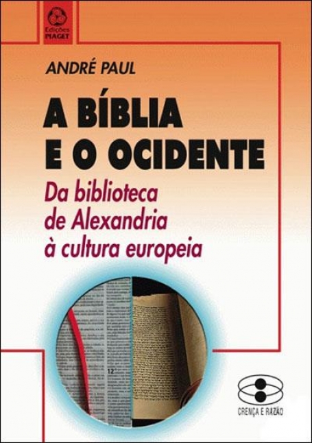BIBLIA E O OCIDENTE - da biblioteca de Alexandria a cultura europeia