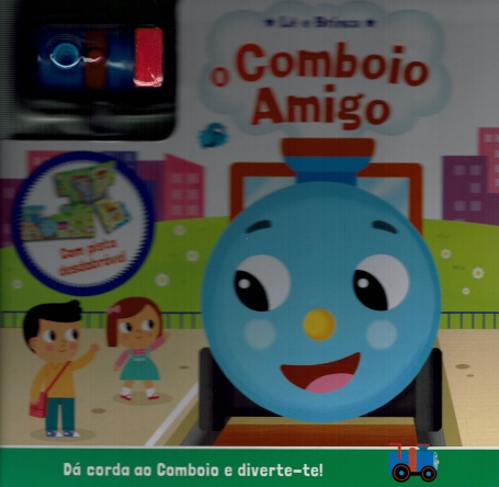 O COMBOIO AMIGO: LÊ E BRINCA (dá corda ao comboio e diverte-te)