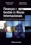 FINANCAS E GESTAO DE RISCOS INTERNACIONAIS - CONTEM MAIS DE 120 CASOS E EXEMPLOS 2ª EDICAO