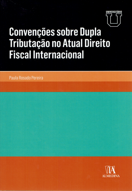 CONVENÇÕES SOBRE A DUPLA TRIBUTAÇÃO NO ATUAL DIREITO FISCAL INTERNACIONAL