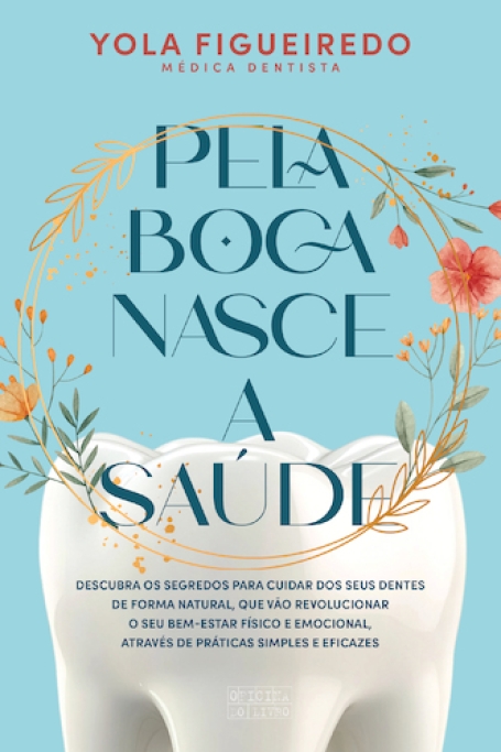 PELA BOCA NASCE A SAÚDE