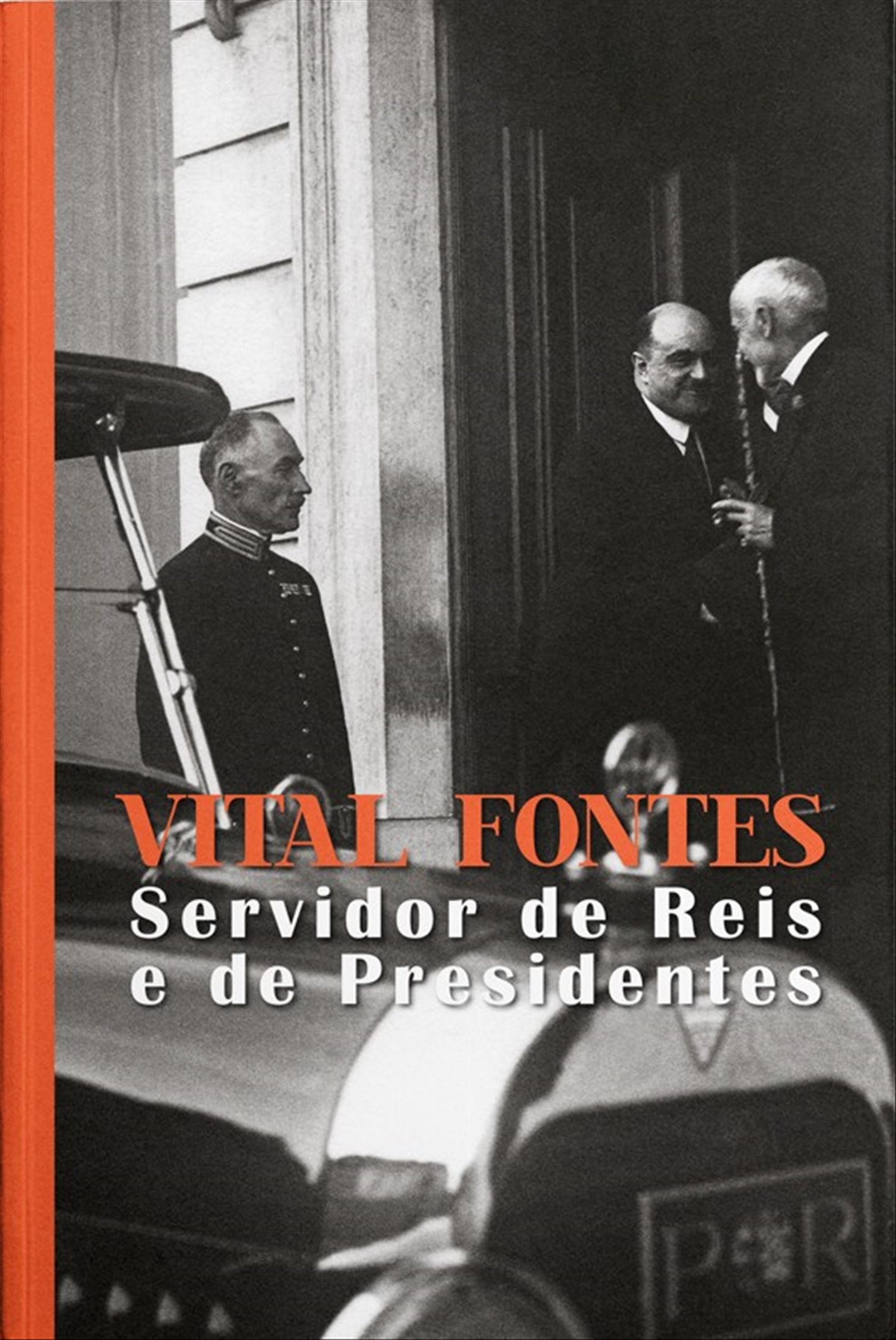 VITAL FONTES SERVIDOR DE REIS E DE PRESIDENTES da monarquia á republica