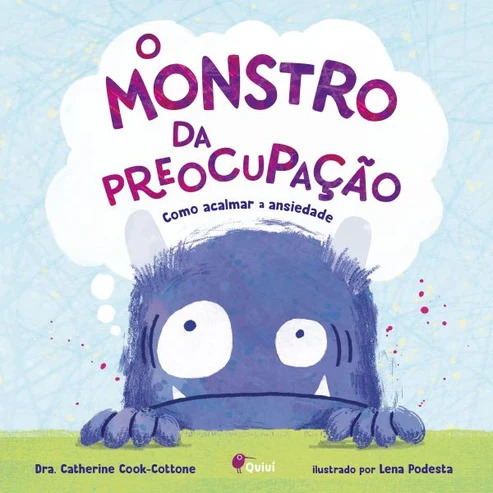 O MONSTRO DA PREOCUPAÇÃO - Como acalmar a ansiedade