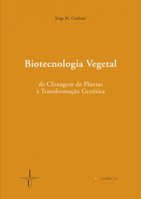 BIOTECNOLOGIA VEGETAL - da clonagem de plantas a transformacao genetica