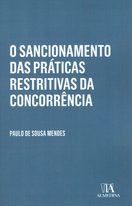 O SANCIONAMENTO DAS PRATICAS RESTRITIVAS DA CONCORRENCIA