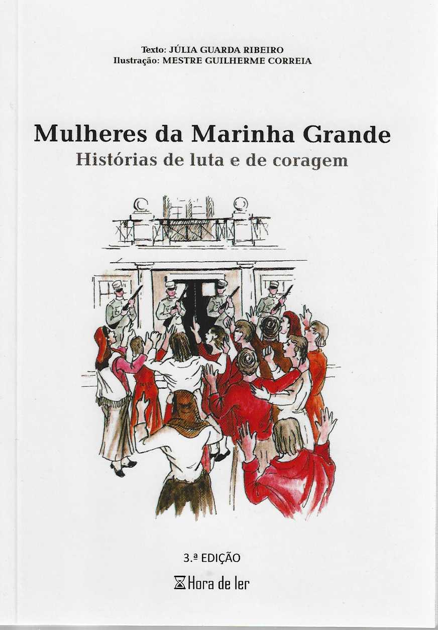 MULHERES DA MARINHA GRANDE - HISTORIAS DE LUTA E DE CORAGEM