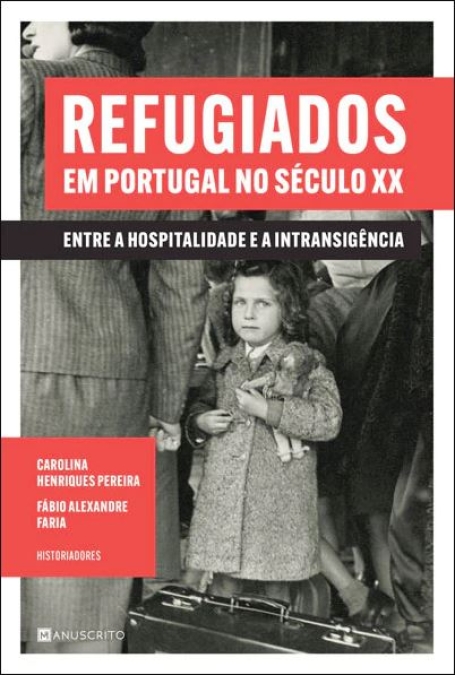 REFUGIADOS EM PORTUGAL NO SÉCULO XX - entre a hospitabilidade e a intransigência