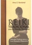 REIKI TRADICIONAL PARA O MUNDO MODERNO - metodos praticos para a cura pessoal e planetaria