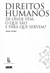 DIREITOS HUMANOS - DE ONDE VEM, O QUE SAO E PARA QUE SERVEM?