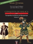 CONQUISTA DE MALACA 1511 - CAMPANHAS DE AFONSO DE ALBUQUERQUE VOL. 2