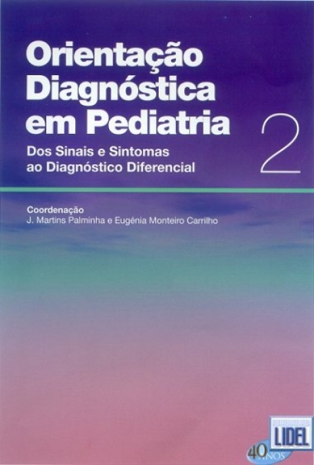 ORIENTACAO DIAGNOSTICA EM PEDIATRIA 2 - DOS SINAIS E SINTOMAS AO DIAGNOSTICO DIFERENCIAL