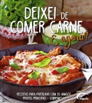 DEIXEI DE COMER CARNE, E AGORA? - receitas para partilhar com os amigos - pratos principais - sobremesas