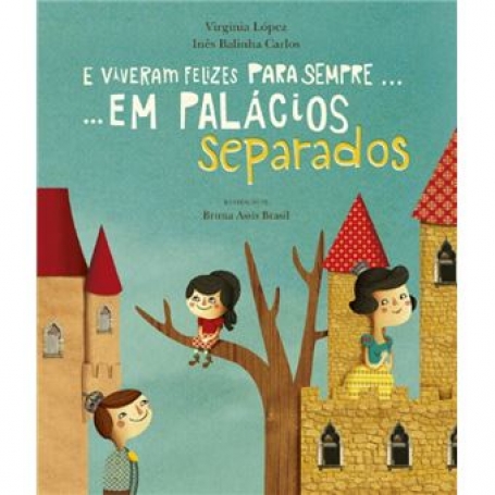 70827.10 - E VIVERAM FELIZES PARA SEMPRE EM PALACIOS SEPARADOS