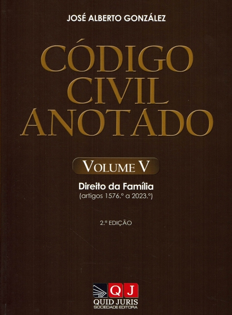 CÓDIGO CIVIL ANOTADO - Vol. V - Direito da Família (artigos 1576.º a 2023.º) - 2ª edição