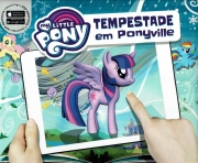 LITTLE PONY - TEMPESTADE EM PONYVILLE - LIVRO DE REALIDADE AUMENTADA