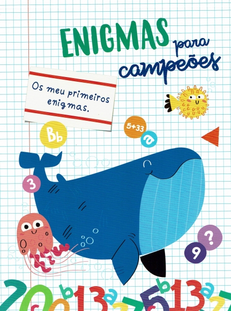 ENIGMAS PARA CAMPEOS : OS MEUS PRIMEIROS ENIGMAS - BALEIA 5-7 ANOS