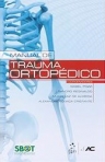 Manual de Trauma Ortopédico (SBOT) - 1ª/2012