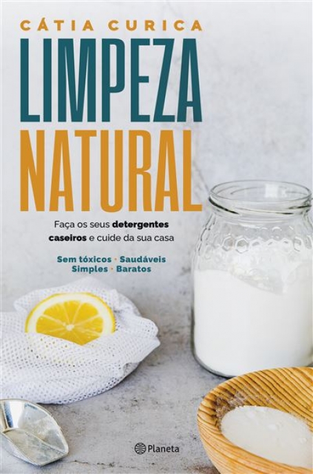 LIMPEZA NATURAL - faça os seus detergentes caseiros e cuida sua casa sem toxicos saudáveis simples baratos