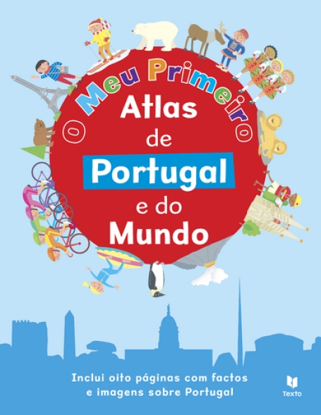 MEU PRIMEIRO ATLAS DE PORTUGAL E DO MUNDO